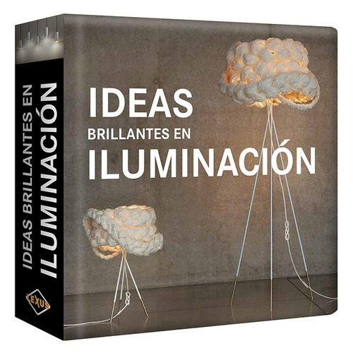 Libro Ideas Brillantes En Iluminación - Lexus Editores
