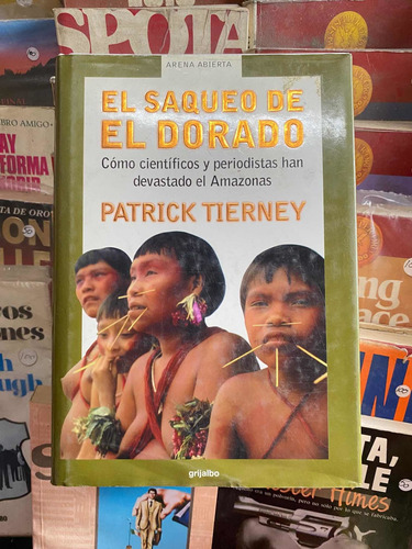 Patrick Tierney : El Saqueo De El Dorado