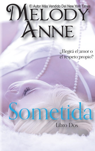 Libro : Sometida Rendicion - Libro Dos - Anne, Melody