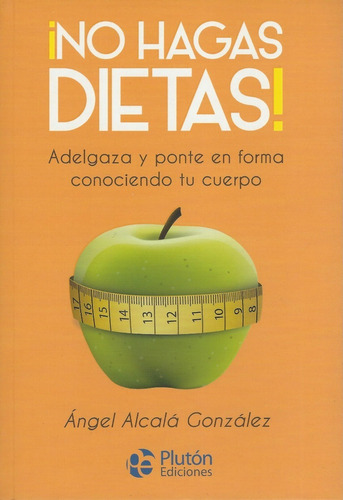 ¡no Hagas Dietas! 