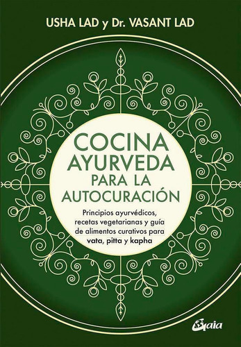 Libro: Cocina Ayurveda Para La Autocuración. Lad, Vasant#lad