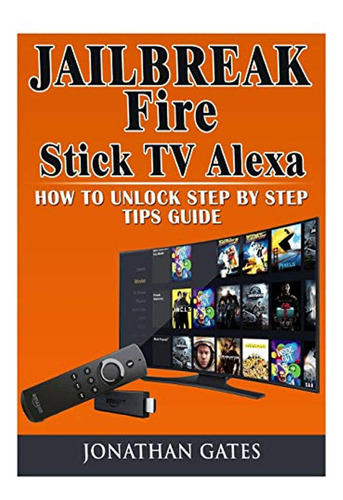 Jailbreak Fire Stick Tv Alexa How To Unlock Step By Step Tip