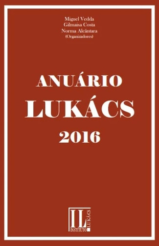 Livro Anuário Lukács 2016 - Miguel Vedda [2016]