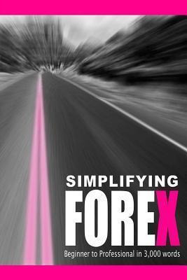 Libro Simplifying Forex : Beginner To Professional In 3,0...