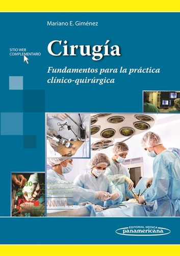 Cirugía. Fundamentos Para La Práctica Clínico-quirúrgica. In