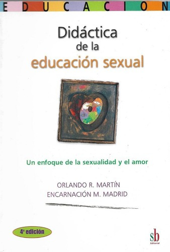 Didactica De La Educacion Sexual, De Orlando Martín, Encarnación Madrid. Editorial Sb En Español