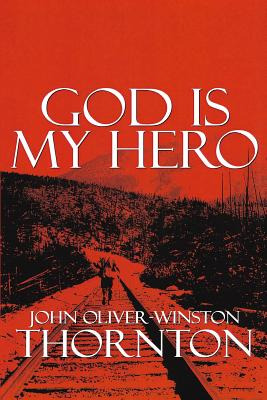 Libro God Is My Hero: This Is John Thornton Aka Brendon B...