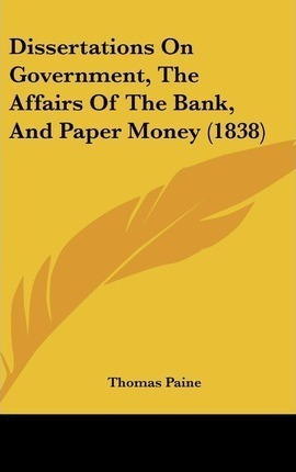 Dissertations On Government, The Affairs Of The Bank, And...