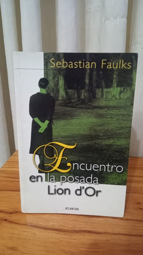 Encuentro En La Posada Lion D'or - Sebastian Faulks