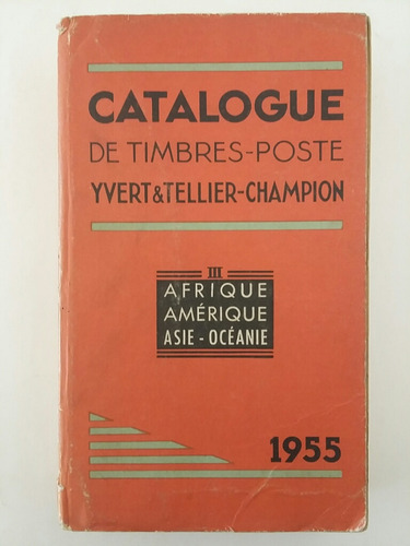 Catalogue De Timbres - Poste. Tomo Ill. (Usado)