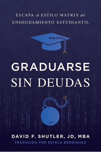 Libro:  Graduarse Sin Deudas (spanish Edition)