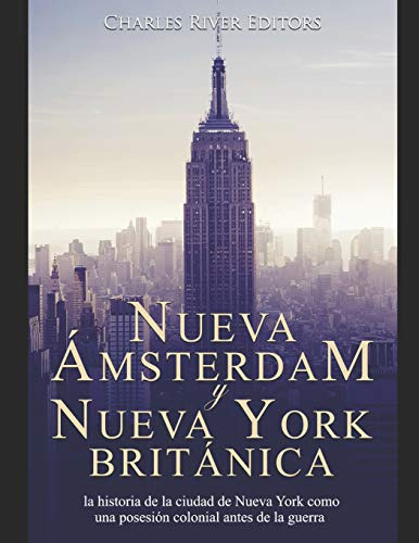 Nueva Amsterdam Y Nueva York Britanica: La Historia De La Ci