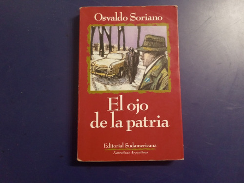 El Ojo De La Patria - O. Soriano - 1ra Edición (1992)