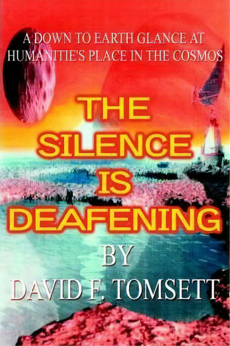 The Silence Is Deafening, De David F. Tomsett. Editorial Authorhouse, Tapa Blanda En Inglés