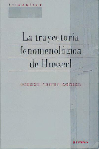 La Trayectoria Fenomenolãâ³gica De Husserl, De Ferrer Santos, Urbano. Editorial Eunsa. Ediciones Universidad De Navarra, S.a., Tapa Blanda En Español