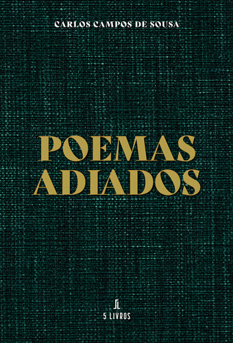 Poemas Adiados: , De Campos De Sousa., Vol. 1. Editorial Solar Pod, Tapa Pasta Blanda, Edición 1 En Español, 2024