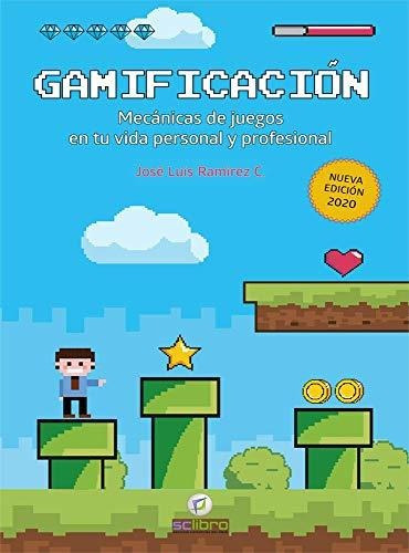 Gamificación. Mecánicas De Juegos En Tu Vida Personal Y Prof
