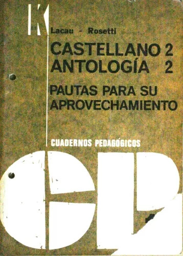 Castellano 2 - Antología 2 - Pautas Para Su Aprovechamiento
