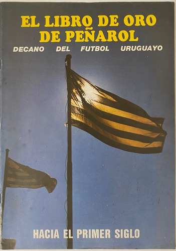 Hacia El Primer Siglo, Revista Libro De Oro Peñarol B3 Ez4
