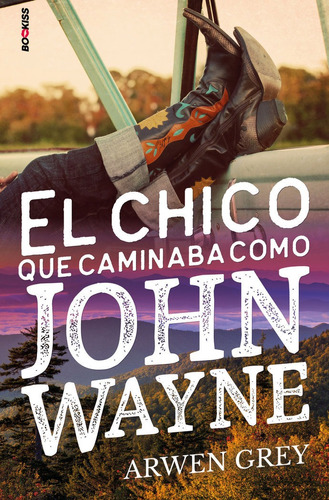 Libro El Chico Que Caminaba Como John Wayne