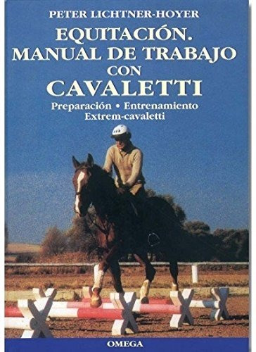 Lichtner Hoyer: Equitación - Manual De Trabajo Con Cavaletti