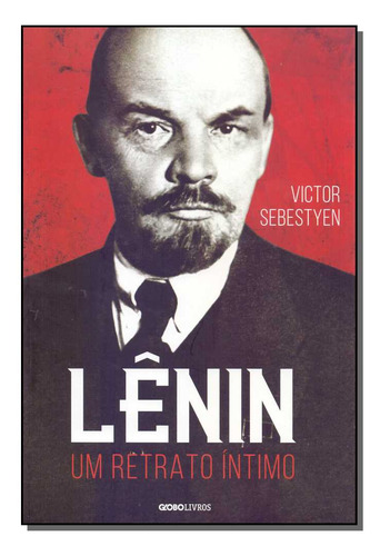 Libro Lenin Um Retrato Intimo De Sebestyen Victor Globo