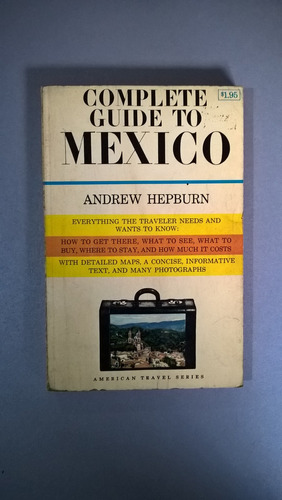 Complete Guide To Mexico - Andrew Hepburn