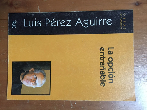 La Opción Entrañable Luis Pérez Aguirre