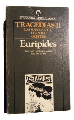Euripides - Tragedias (las Suplicante, Electra, Orestes)