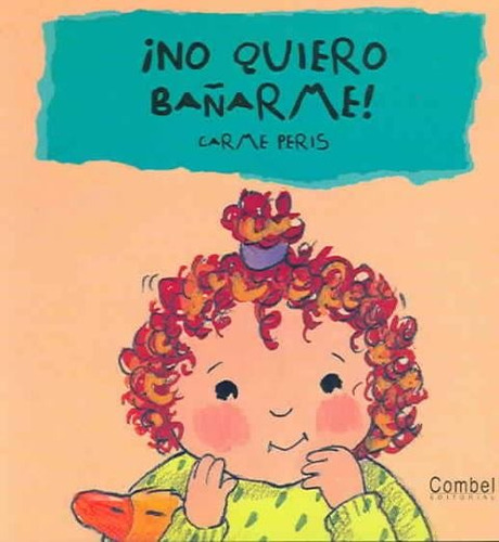 No Quiero Bañarme, De Peris Carme. Editorial Combel, Tapa Dura En Español, 2000