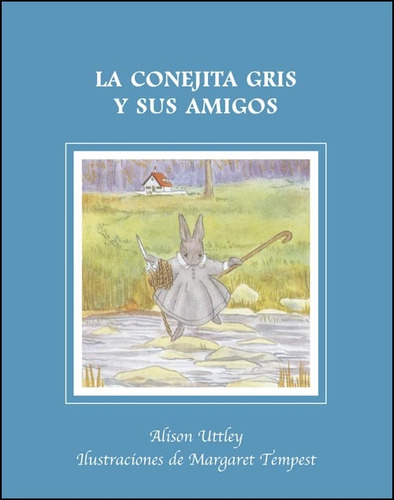 La Conejita Gris Y Sus Amigos - Uttley Alison