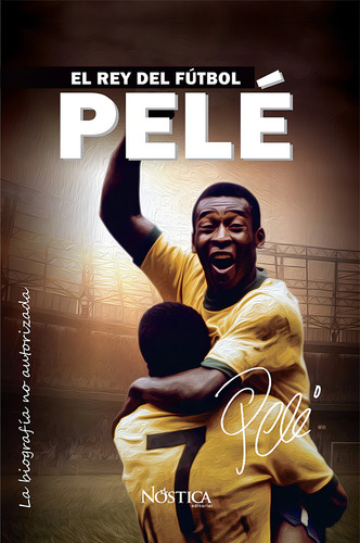 PELÉ, de NÓSTICA EDITORIAL. Editorial NÓSTICA EDITORIAL SAC, tapa blanda en español