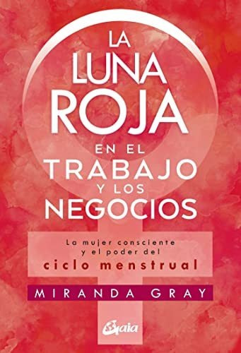 Libro Luna Roja En El Trabajo Y Los Negoc De Gray Miranda
