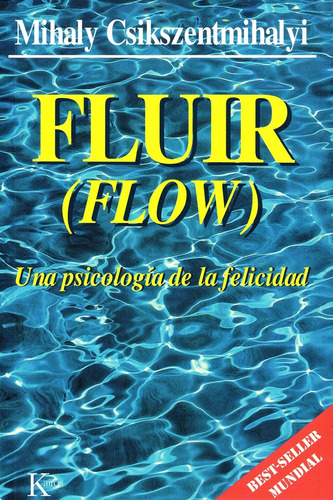 Fluir (flow). Una Psicologia De Felicidad - Mihaly Csikszent