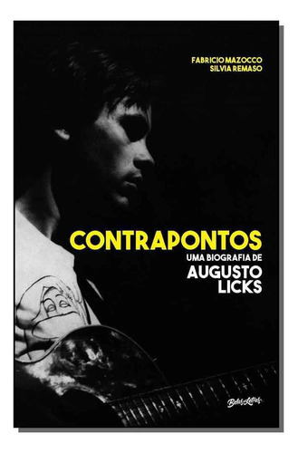 Contrapontos - Uma Biografia De Augusto Licks