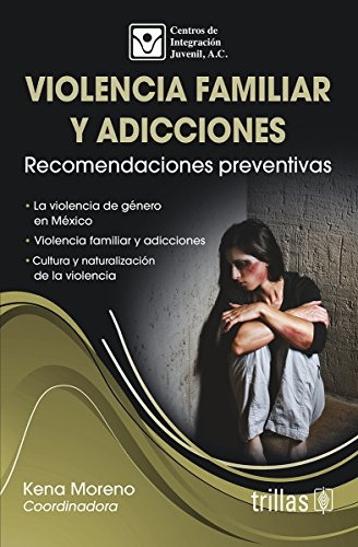 Violencia Familiar Y Adicciones - Cij. Centros De Integracio
