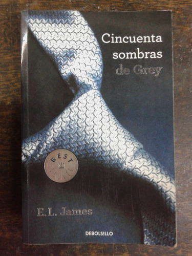 Cincuenta Sombras De Grey * E. L. James * Debolsillo *