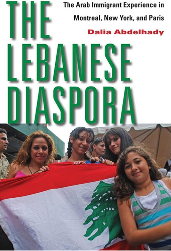 Libro: The Lebanese Diaspora: The Arab Experience In New And