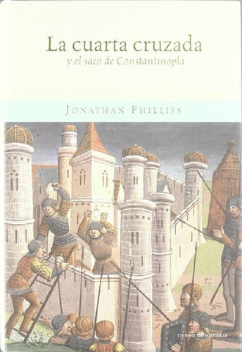 Libro - Jonathan Phillips Cuarta Cruzada Y El Saco De Const