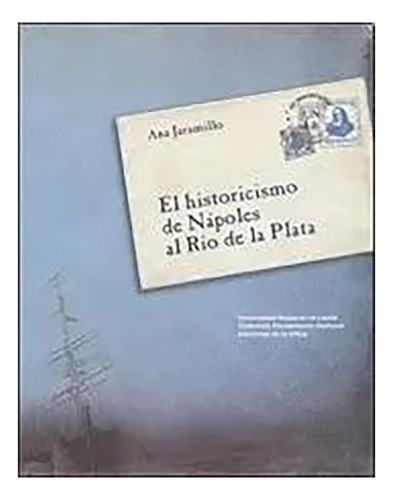 El Historicismo De Napoles Al Rio De La Plata - #d