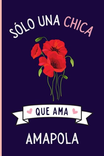 Solo Una Chica Que Ama Amapola: Diario Personal Para Tomando