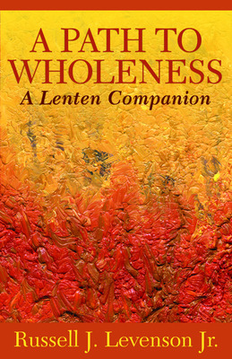 Libro A Path To Wholeness: A Lenten Companion - Levenson,...