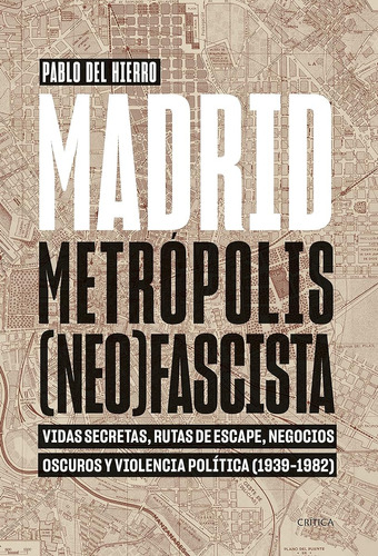 Madrid, Metrópolis (neo)fascista: Vidas Secretas, Rutas De E