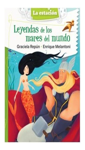 Leyendas De Los Mares Del Mundo Graciela Repun La Estación 