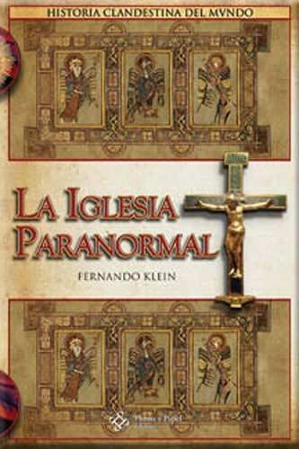 Iglesia Paranormal, La, De Fernando Klein. Editorial Pluma Y Papel, Tapa Blanda En Español