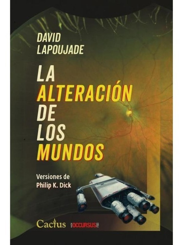 La Alteración De Los Mundos. David Lapoujade