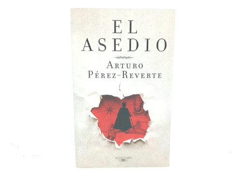 El Asedio - Arturo Pérez Reverte