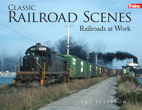 Classic Railroad Scenes: Railroads at Work Hard Cover, de Peterson, Art. Editorial KALMBACH MEDIA, tapa dura en inglés
