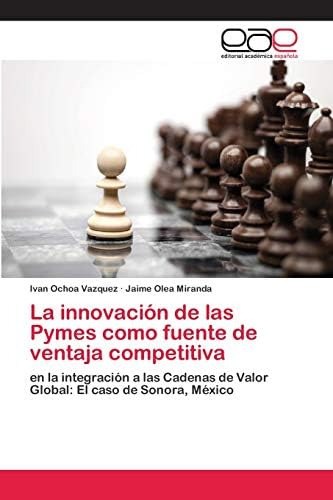 Libro: La Innovación De Las Pymes Como Fuente De Ventaja Com