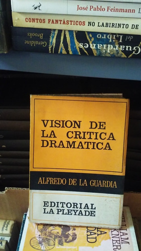 Vision De La Critica Dramatica- Ernesto De La Guardia